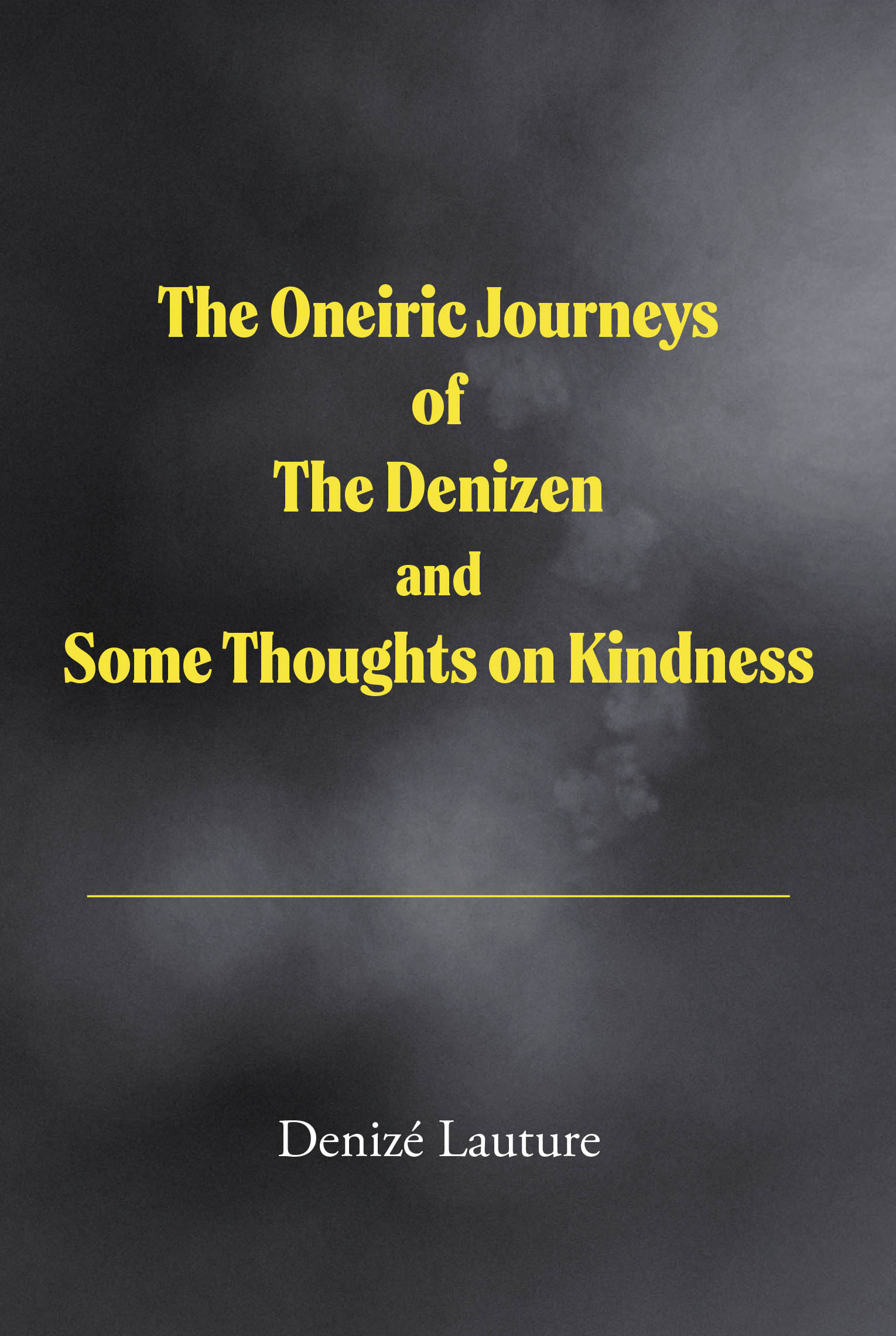 The Oneiric Journeys of the Denizen and Some Thoughts on Kindness Cover Image