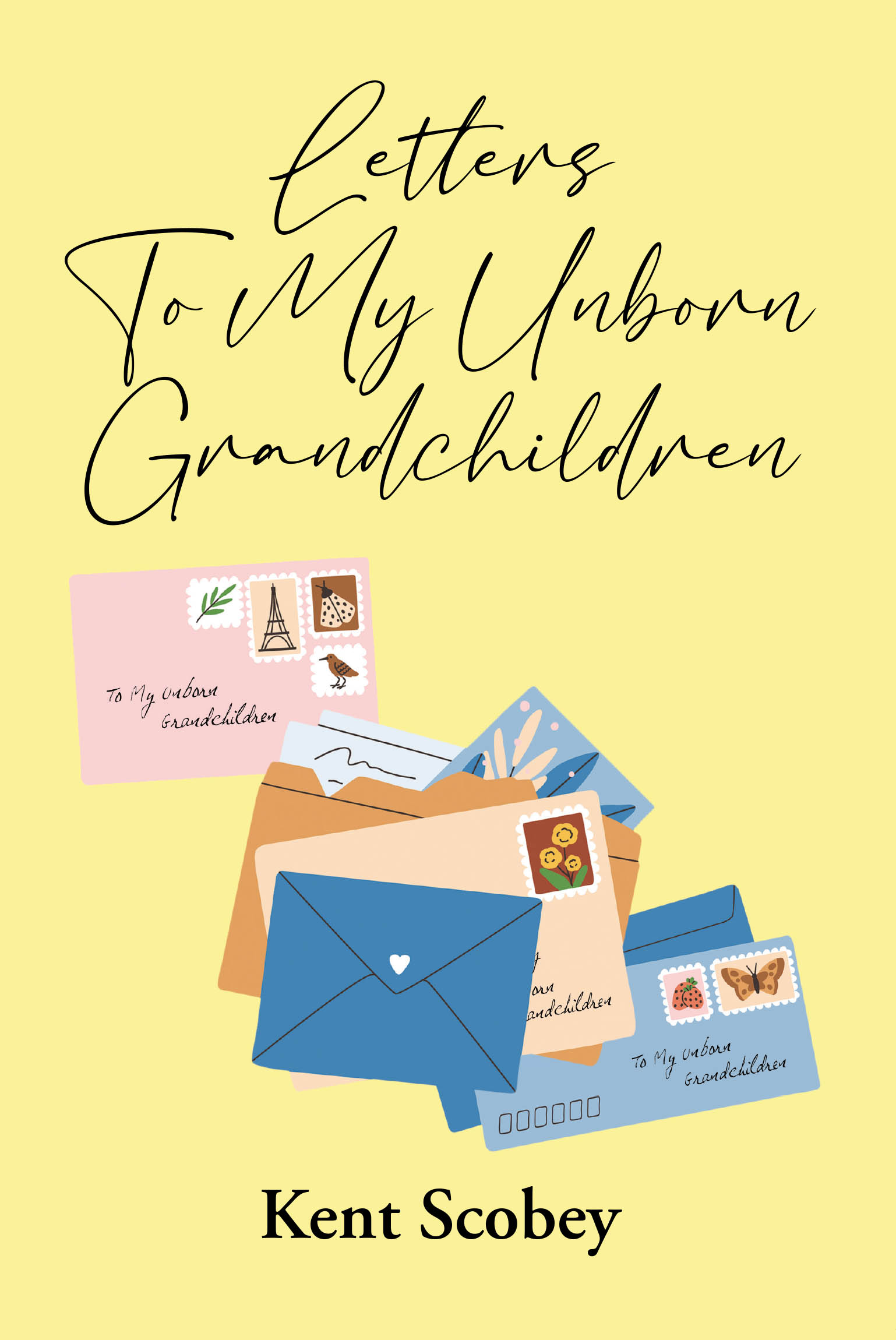 Letters To My Unborn Grandchildren Cover Image