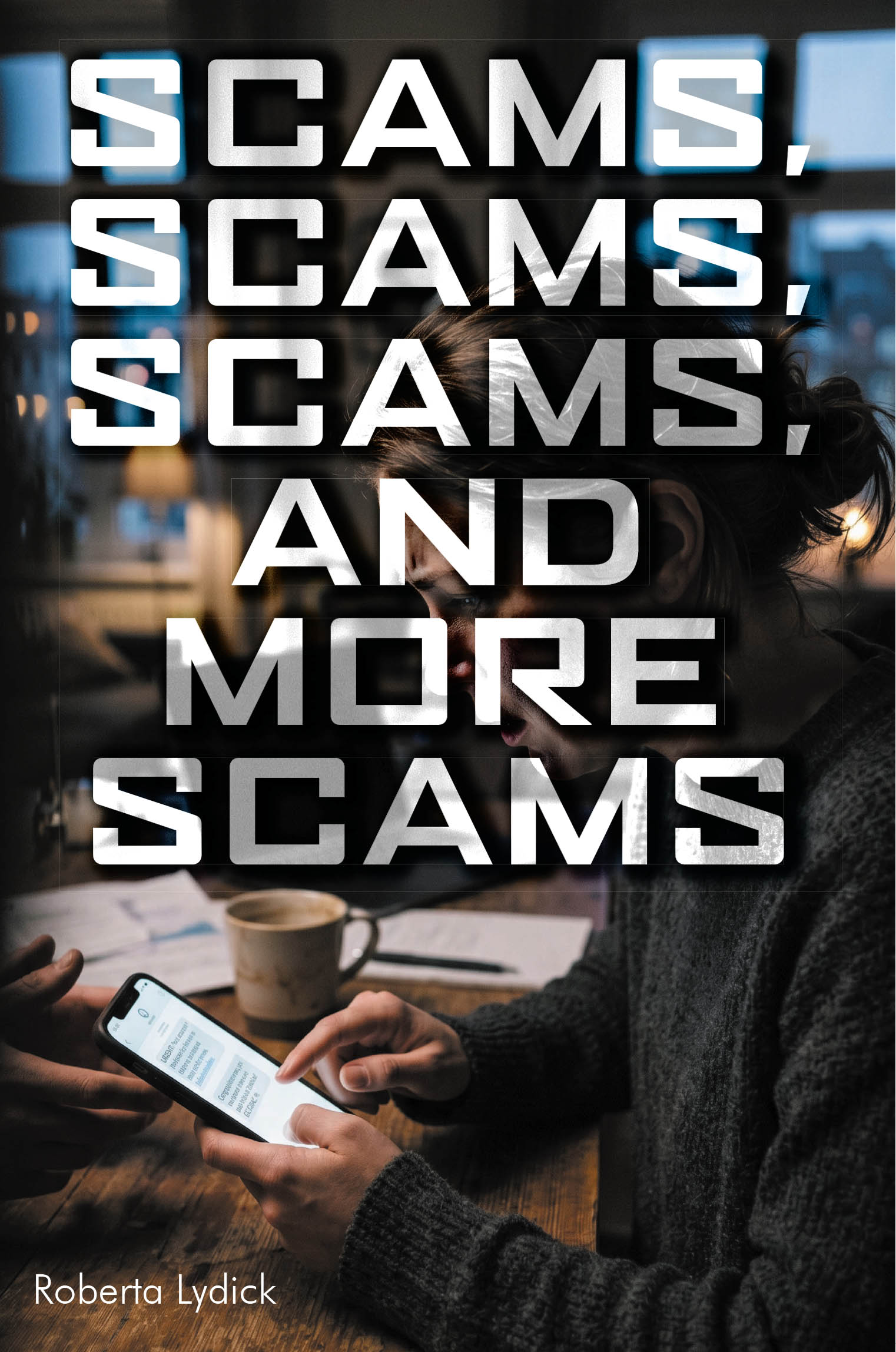Scams, Scams, Scams, and More Scams Cover Image